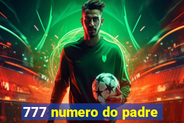 777 numero do padre